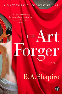 The Art Forger by B. A. Shapiro