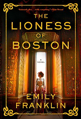 The Lioness of Boston by Emily Franklin